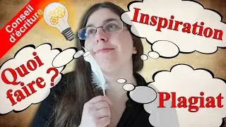 [Conseil d'écriture] 🖋️ Où trouver l'inspiration ? #2