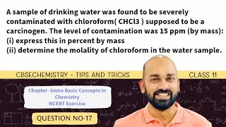 A sample of drinking water was found to be severely contaminated with chloroform |CBSE | class 11