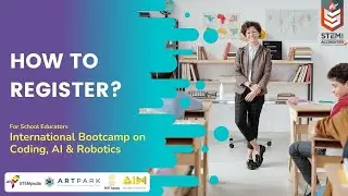 How to Register? | International Bootcamp on Coding, AI & Robotics for School Educators