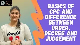 Basics of cpc and difference between order, decree and judgement