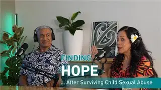 Finding Hope: Surviving Child Sexual Abuse