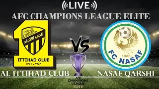 🔴Al Ittihad Club vs Nasaf Qarshi | CAF AFC Champions League Elite | Live Score