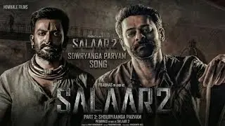 Salaar Part 2: Shouryanga Parvam Official Song | Prabhas | Prithviraj |Prashanth Neel |Hombale Films