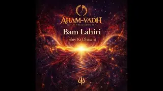 Slaying the Illusion of “I” - Bam Lahiri (बम लहरी) | Ritual Heavy Metal | AHAM-VADH | Shiv