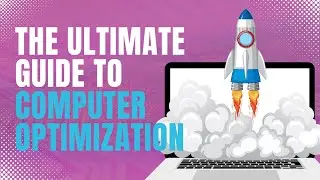 The Ultimate Guide to Computer Optimization
