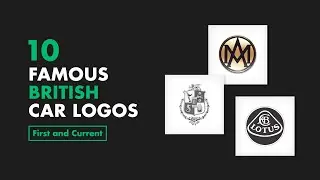 The Top 10 British Car Logos &ndash; Then And Now | Shocking Difference 😲😲😲
