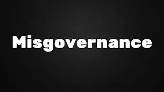 How to Pronounce and Understand &ldquo;Misgovernance&rdquo; | Orcja English