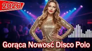 Najgorętsze Nowości Disco Polo 🔊 Świeże Hity oraz Remixy Grane Non Stop