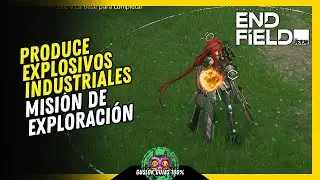 Misi&oacute;n de Exploraci&oacute;n: Produce Explosivos Industriales Arknights Endfield 💯 Gu&iacute;a 100% 🏆