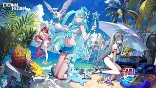 Are you ready for the Summer? 2023 Season 1: Vacance - Eternal Return