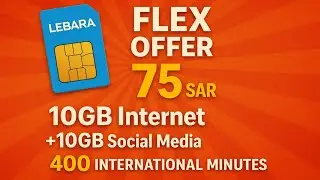 Lebara SIM Flex Offer 75 SAR: 10GB Internet + 10GB Social Media for 30 Days &ndash; Best Value