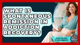 What Is Spontaneous Remission In Addiction Recovery? - Health Wellness in Latino Communities
