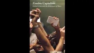 Zombie Capitalism THE IMPORTANCE OF MARX  Harman, Chris PART 1