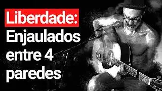 #Ep275 - Liberdade: Enjaulados entre 4 paredes | Um Monge na Cidade