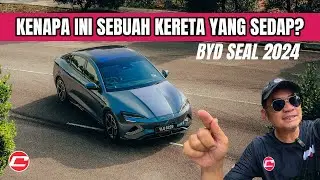 BYD SEAL 2024 - KENAPA INI SEBUAH KERETA YANG SEDAP?