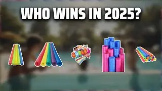The Top 5 Best Pool Noodles Bulk in 2025 - Must Watch Before Buying!