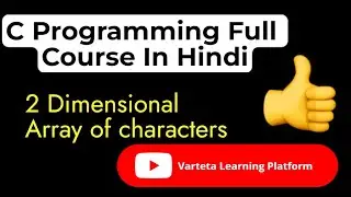 Using 2 D Arrays of characters Storing strings || In Hindi || By Vikash Shakya