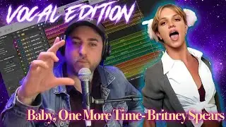 Baby One More Time - VOCAL MULTI-TRACK REACTION - Britney Spears