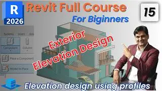 #15 Revit 2026 Tutorial for Beginners | Elevation Design Using Profiles | Sweep & Model-in-Place