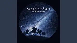 CSABA KIRÁLYFI – A HADAK UTJAN