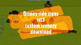 RollerCoaster Tycoon 3 Custom Scenery Disney Ride Signs RCT3 Custom Content
