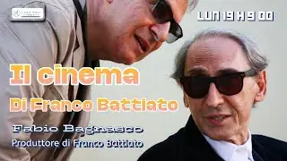 Il cinema di Franco Battiato - Fabio Bagnasco produttore di Battiato