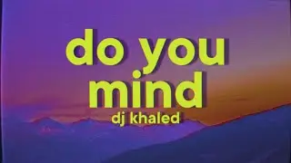 DJ Khaled - Do You Mind (ft. Nicki Minaj, Chris Brown, Future)