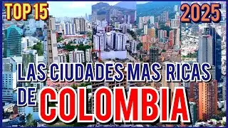 ESTAS SON LAS CIUDADES MAS RICAS DE COLOMBIA [2025] - POR PODER ADQUISITIVO
