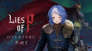 Lies Of P : Overtrue DLC! - Part 1 [VOD]