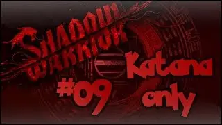 Shadow Warrior - Katana only, Ep.09: Der Spezialist!