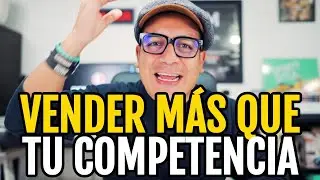 &iquest;C&oacute;mo vender m&aacute;s que tu competencia? 5 Estrategias