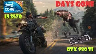 GTX 980 TI | I5 3570 DAYS GONE