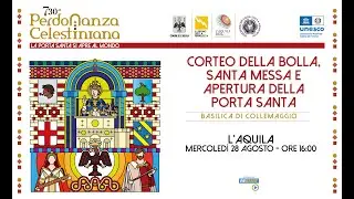 CORTEO STORICO DELLA BOLLA DI PAPA CELESTINO V°- SANTA MESSA E APERTURA PORTA SANTA
