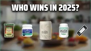 The Top 5 Best Organic Gelatin in 2025 - Must Watch Before Buying!