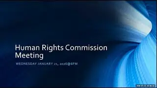 Human Rights Commission Special Meeting Jan 21, 2026