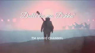 Lagu Toraja - DALLE'KU MO DIKKA' || TM Music Channel - Cover Version