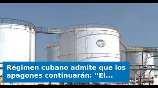 R&eacute;gimen cubano admite que los apagones continuar&aacute;n: &ldquo;El sistema est&aacute; al l&iacute;mite&rdquo;