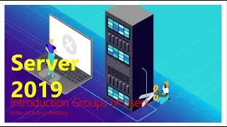 37-Introduction Groups of User on Server 2019