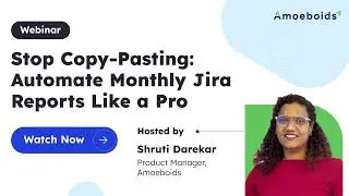 Webinar- Stop Copy Pasting  Automate Monthly Jira Reports Like a Pro