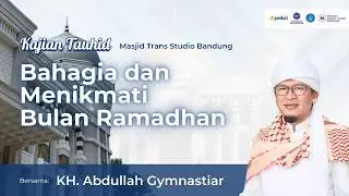 🛑Bahagia dan Menikmati Bulan Ramadhan | Kajian Tauhid dari Masjid Trans Studio Mall 05/02/2026