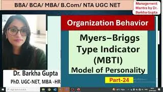 Myers&ndash;Briggs Type Indicator (MBTI), The 16 Personality Types, OB,  BBA / BCA, MBAOB, Dr. Barkha