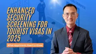 Enhanced Security Screening for Tourist Visas in 2025: What Applicants Need to Know