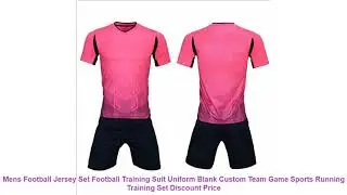 Mens Football Jersey Set Football Training Suit Uniform Blank Custom T