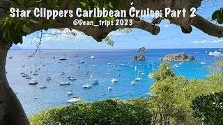Star Clippers Caribbean Cruise: Part 2