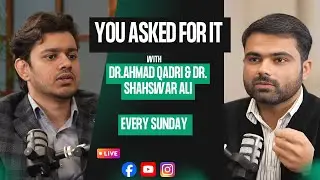 You Asked For It | Dr.Ahmad Qadri & Shahswar Ali | 18-Jan-2026