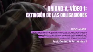 Unidad V, V&iacute;deo 1: Extinci&oacute;n de las Obligaciones #derechocivil