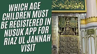 Which age of child registered on nusuk app