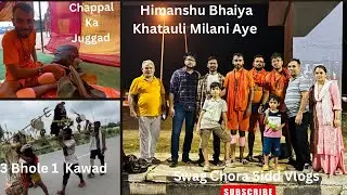 Haridwar To Delhi || Khatauli Par Kr Diya || Himanshu Bhaiya Milne aye || Swag Chora Sidd Vlogs