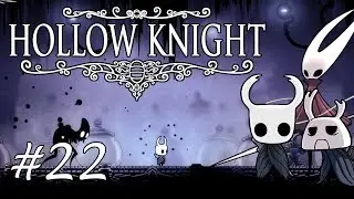 Hollow Knight - 106% Playthrough 22 - Mister Mushroom