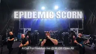 Epidemic Scorn - A Call For Freedom Live @ RUDE Open Air 2k25